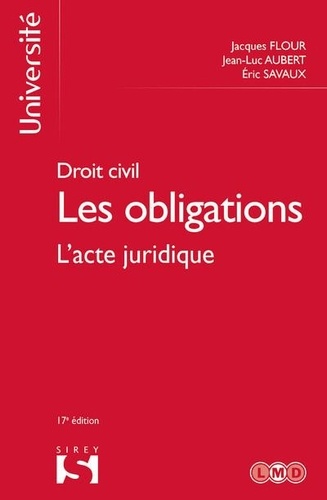 Droit civil : Les obligations. Tome 1, L'acte juridique  Edition 2017