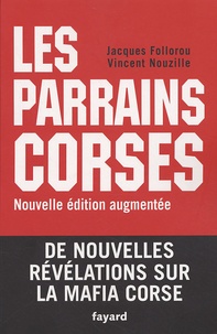 Jacques Follorou et Vincent Nouzille - Les Parrains corses.