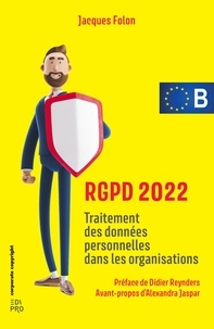 Jacques Folon - RGPD 2022 - Traitement des données personnelles dans les organisations.