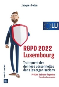 Jacques Folon - RGPD Luxembourg - Traitement des données personnelles dans les organisations.