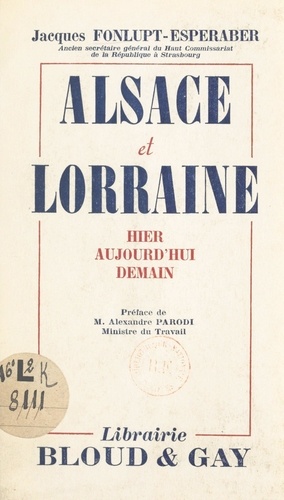 Alsace et Lorraine. Hier, aujourd'hui, demain