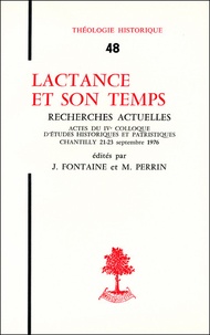 Jacques Fontaine et Michel Jean-Louis Perrin - Lactance et son temps - Recherches actuelles.
