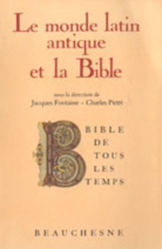 Jacques Fontaine et Charles Pietri - Le Monde latin antique et la Bible.