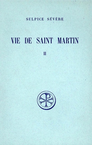 Jacques Fontaine et  Sulpice Sévère - Vie de Saint Martin - Tome 2.