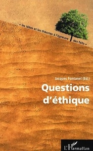 Jacques Fontanel - Questions d'éthique - Guerre, démocratie, économie, éducation, marketing, sport, genre.