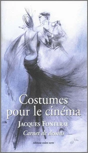 Costumes Pour Le Cinema. Carnet De Dessins