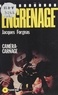 Jacques Forgeas - Engrenage : Caméra-carnage.