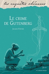 Jacques Fortier - Le crime de Gutenberg.