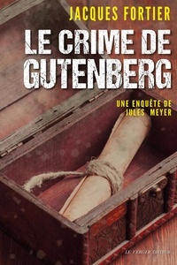 Jacques Fortier - Le crime de Gutenberg.