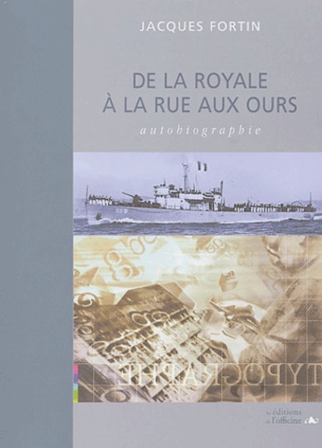 Jacques Fortin - De la Royale à la rue aux Ours.