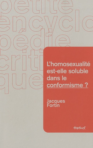 Jacques Fortin - L'homosexualité est-elle soluble dans le conformisme ?.