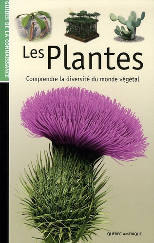 Jacques Fortin - Les plantes - Comprendre la diversité du monde végétal.