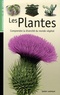 Jacques Fortin - Les plantes - Comprendre la diversité du monde végétal.
