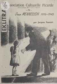 Jacques Foucart et Philippe Fauchet - Jean Mennesson, 1916-1945.