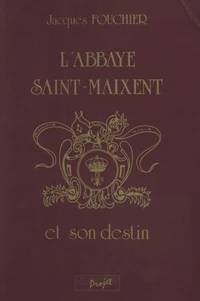 L'abbaye Saint-Maixent et son destin