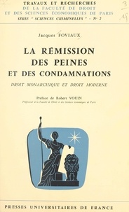 Jacques Foviaux et Robert Vouin - La rémission des peines et des condamnations : droit monarchique et droit moderne.