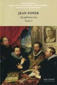 Jacques Foyer et Pierre Mazeaud - Jean Foyer, académicien - Tome 1.