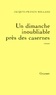 Jacques-Francis Rolland - Un dimanche inoubliable près des casernes.