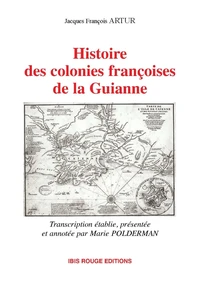 Histoire des colonies françoises de la Guyanne