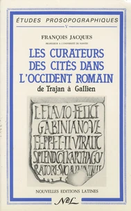 Les curateurs des cités dans l'Occident romain de Trajan à Gallien
