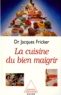 Jacques Fricker - La cuisine du bien maigrir. - De la forme et de la santé.