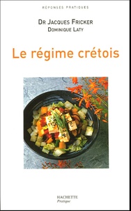 Jacques Fricker et Dominique Laty - Le régime crétois.