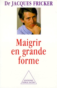 Jacques Fricker - Maigrir en grande forme.