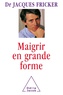 Jacques Fricker - Maigrir en grande forme.