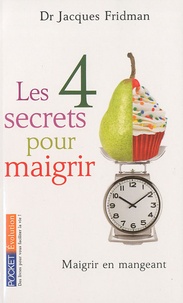 Jacques Fridman - Les 4 secrets pour maigrir.