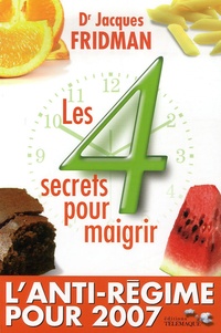 Jacques Fridman - Les 4 secrets pour maigrir.