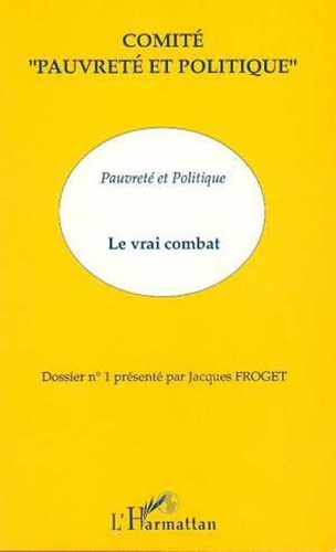 Jacques Froget - Pauvreté et politique - Le vrai combat.