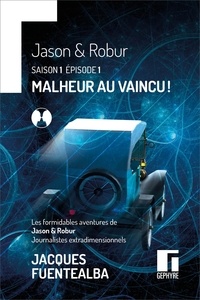 Jacques Fuentealba - Les formidables aventures de Jason & Robur, journalistes extradimensionnels Intégrale Saison 1 : .