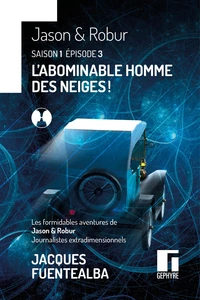 Les formidables aventures de Jason & Robur, journalistes extradimensionnels Intégrale Saison 1