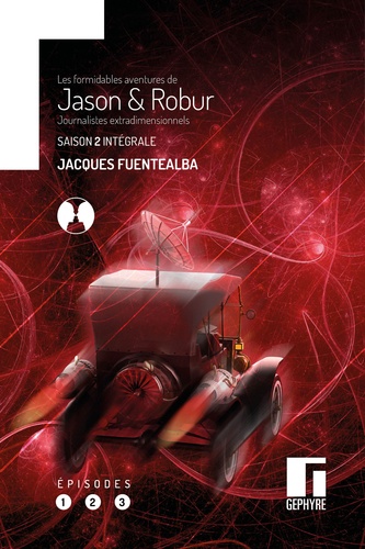 Les formidables aventures de Jason & Robur, journalistes extradimensionnels Tome 2