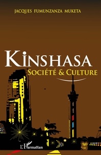 Jacques Fumunzanza Muketa - Kinshasa société et culture.