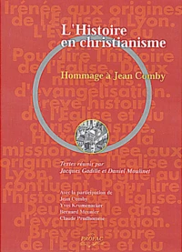 L'Histoire En Christianisme. Hommage A Jean Comby