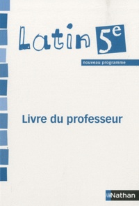 Jacques Gaillard - Latin 5e - Livre du professeur.