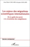 Jacques Gaillard et Anne-Marie Gaillard - Les Enjeux Des Migrations Scientifiques Internationales. De La Quete Du Savoir A La Circulation Des Competences.
