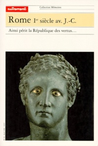 Jacques Gaillard - Rome, 1er siècle avant Jésus-Christ - Ainsi périt la République des vertus.