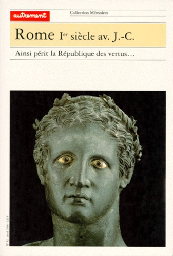 Jacques Gaillard - Rome, 1er siècle avant Jésus-Christ - Ainsi périt la République des vertus.