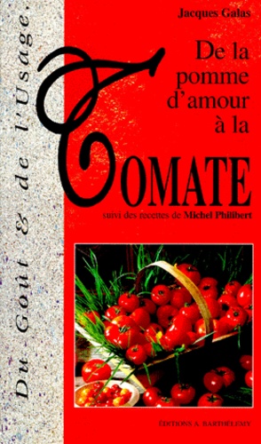 Jacques Galas - De la pomme d'amour à la tomate.