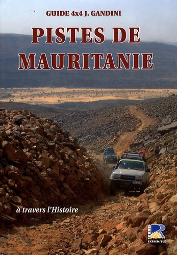 Jacques Gandini - Pistes de Mauritanie - A travers l'histoire.