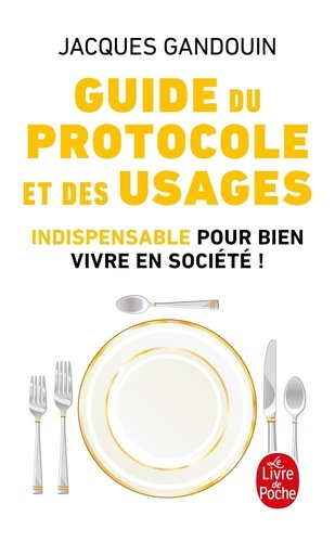 Jacques Gandouin - Guide Du Protocole Et Des Usages.