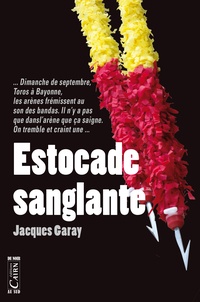 Jacques Garay - Estocade sanglante.