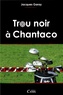 Jacques Garay - Trou noir à Chantaco.