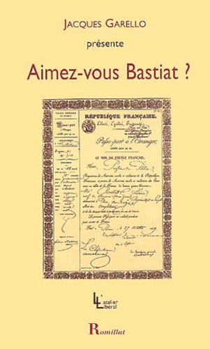 Jacques Garello - Aimez-Vous Bastiat ?.