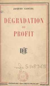 Jacques Gascuel et Jean Letang - Dégradation du profit.