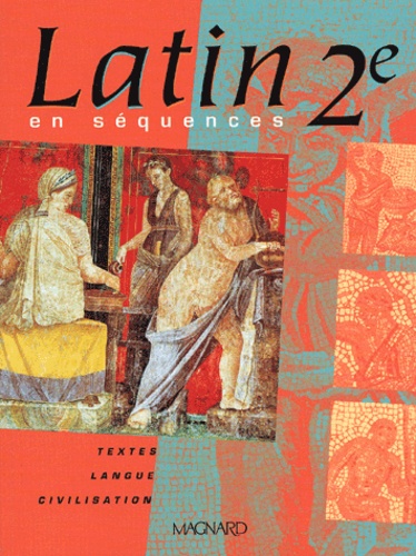 Jacques Gason et Alain Lambert - Latin en séquences 2nde - Edition 2001.