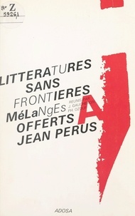 Jacques Gaucheron et Philippe Ozouf - Littératures sans frontières - Mélanges offerts à Jean Pérus.