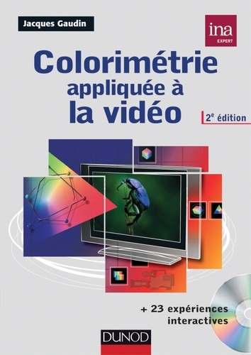 Jacques Gaudin - Colorimétrie appliquée à la vidéo. 1 Cédérom